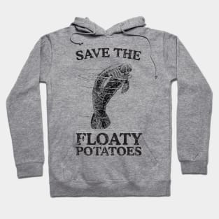 Save the floaty potatoes Hoodie